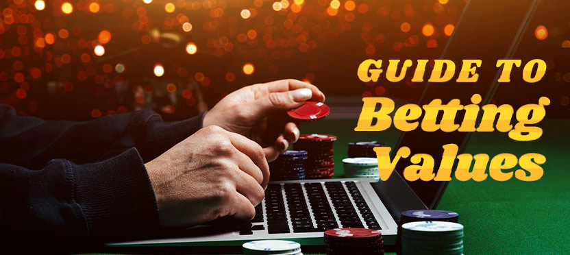 Guide To Betting Values