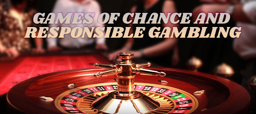 Games of Chance and Responsible Gambling