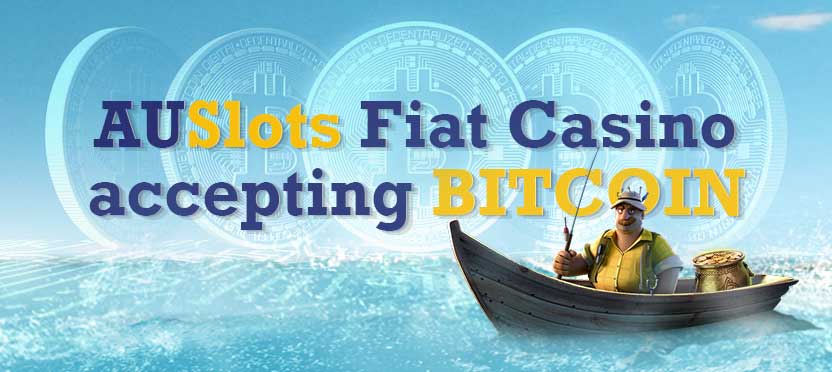 AuSlots Fiat Casino accepting BITCOIN